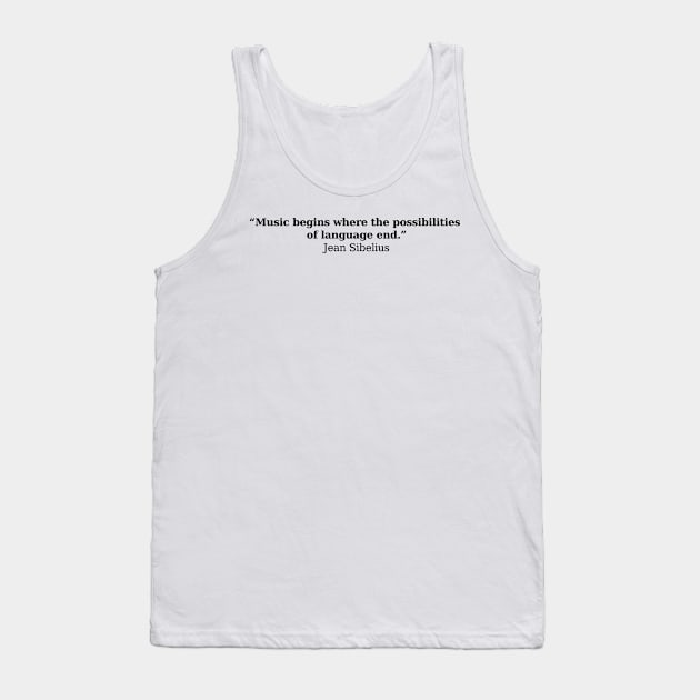 Jean Sibelius Quote Tank Top by ClassicalMusicians